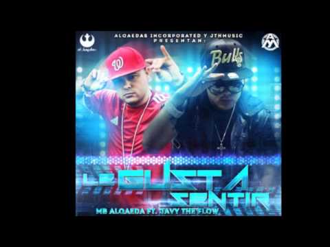 MB Alqaeda Ft Javy The Flow    Le Gusta Sentir   (Original) ★REGGAETON 2012★