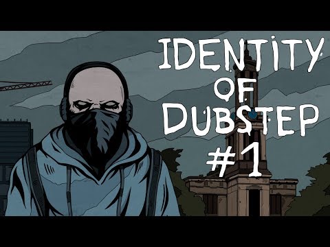 Identity of dubstep #1