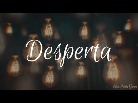 Ana Paula Gomes | DESPERTA [Vídeo Lyric]