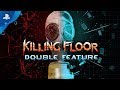 Killing Floor: Double Feature | Announcement Trailer | PS4 & PSVR