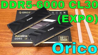 DDR5-6000 CL30 - Solid Value Ft. Orico