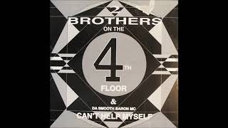 2 Brothers On The 4th Floor & Da Smooth Baron MC ‎– Can't Help Myself (Extended Radio Mix) 1990
