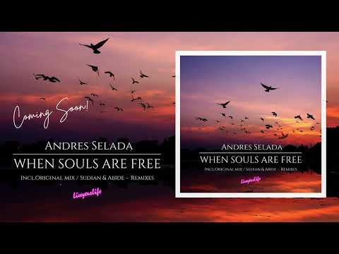 🟣Coming Soon! 🕊️🌞🕊️ Andres Selada - When Souls Are Free