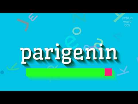 PARIGENIN - HOW TO PRONOUNCE PARIGENIN?