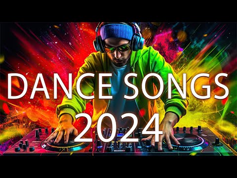 DANCE PARTY SONGS 2024 - Mashups & Remixes Of Popular Songs - DJ Remix Club Music - Party Mix 2024