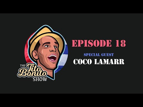 The Tito Bonito Show - Episode 18 (Coco Lamarr)