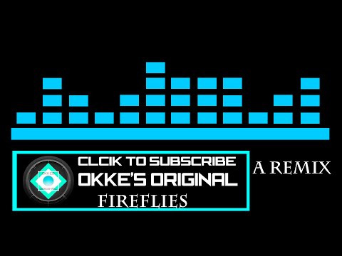 Owl City - Fireflies - Okke Remix