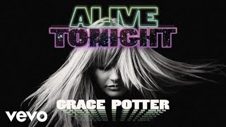 Grace Potter - Alive Tonight (Audio Only)