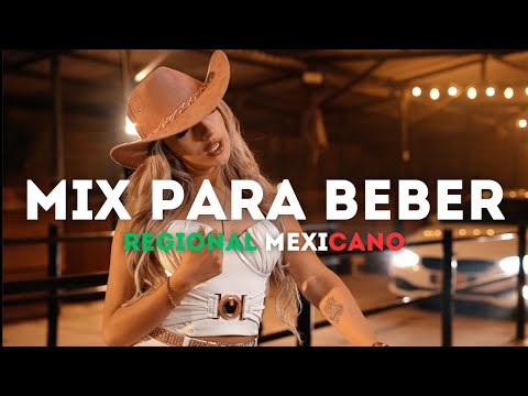 Mix para beber 🇲🇽 (Grupo firme, Tigres del norte, Grupo Exterminador, Carin Leon, Carin Leon)