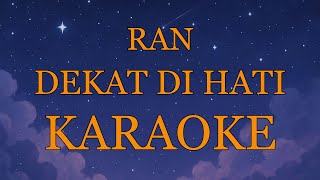 Download lagu RAN - Dekat Di Hati INSTRUMENTAL (disertai VIDEO LIRIK KARAOKE) mp3
