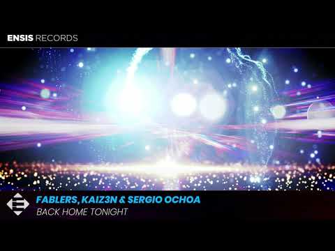 Fablers, Kaiz3n & Sergio Ochoa - Back Home Tonight (Audio Official)