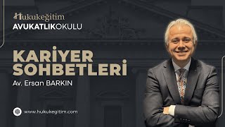Hukuk Eğitim Avukatlık Okulu - Kariyer Sohbetleri 1:  Av. Ersan BARKIN