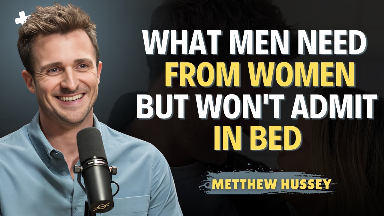He’ll Never Admit This But Every Man Secretly Craves This From a Woman  MATTHEW HUSSEY Dating Advice