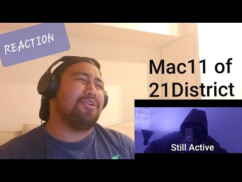 Mac11 of 21District - Still Active REACTION!!!! 🔥🔥