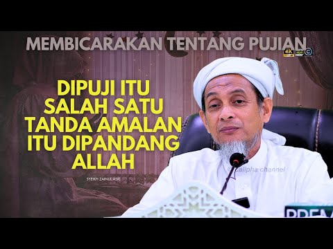 SYEIKH ZAINUL ASRI - DIPUJI SALAH SATU TANDA AMALAN DIPANDANG ALLAH