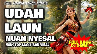 Download lagu UDAH LAUN NUAN NYESAL | DJ REMIX FULL BASS IBAN 2026 mp3 Download lagu UDAH LAUN NUAN NYESAL | DJ REMIX FULL BASS IBAN 2026 mp3
