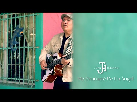 Juan Treviño - Me Enamoré De Un Ángel (Video Oficial)