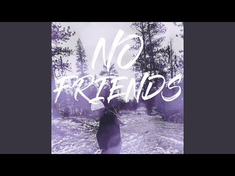 No Friends