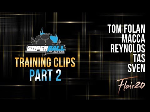 Super Ball 2018 | Training Clips Part 2 (Tom Folan, Macca, Reynolds, Ebubekir Tas, Sven)