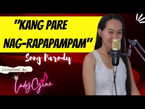 "KANG PARE NAG-RAPAPAMPAM" PARODY SONG | LADYGINE