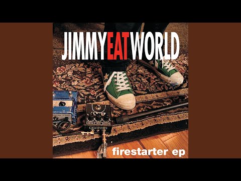 Firestarter - Jimmy Eat World