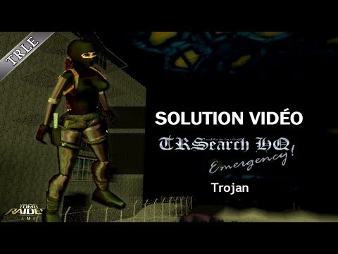 [TRLE] Tomb Raider Search HQ Emergency (2008) - #16 - Trojan