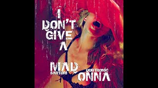 Madonna - I Don&#39;t Give A (Dubtronic &amp; Sartori Remix)