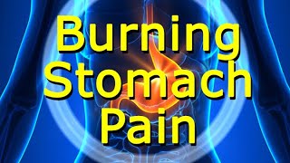 Burning Stomach Pain: What