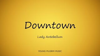 Lady Antebellum - Downtown (Lyrics) - Golden