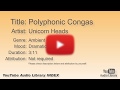 Polyphonic Congas Unicorn Heads Ambient Dramatic YouTube Audio Library BGM