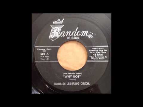 Barnes-Lesburg Orch "(Hot Shortnin' Bread) Why Not" Popcorn Rockabilly Guitar Instru