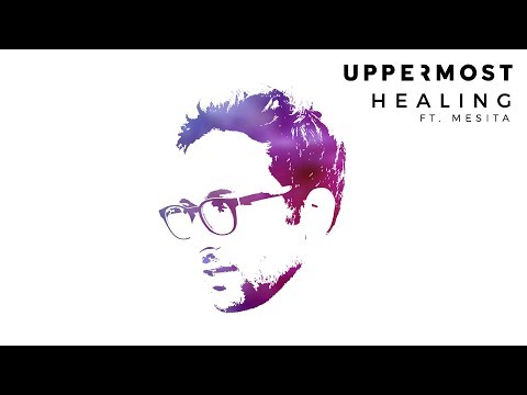 Uppermost - Healing (ft. Mesita)