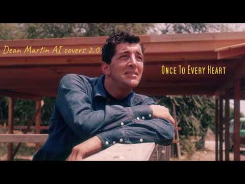 Dean Martin AI covers 2.0 Once To Every Heart