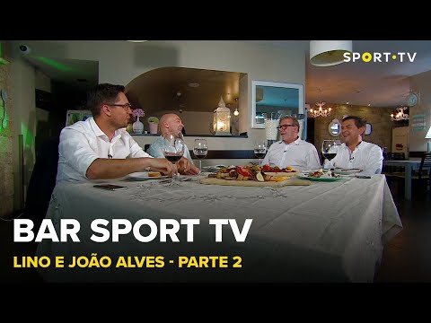 BAR SPORT TV com Lino e João Alves - Parte 2 | SPORT TV