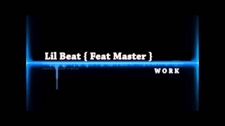 Lil Beat Feat Masteri - Work