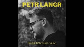 Video Petr Langr  -  Founding Pieces LP (Full album stream)