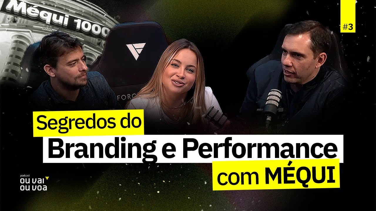 Branding e Perfomance: O Segredo Das Marcas Fortes | #EP 3 | Ou Vai Ou Voa