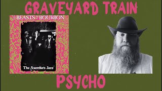 Beasts Of Bourbon - Graveyard Train + Psycho reaction commentary - Swamp Rock