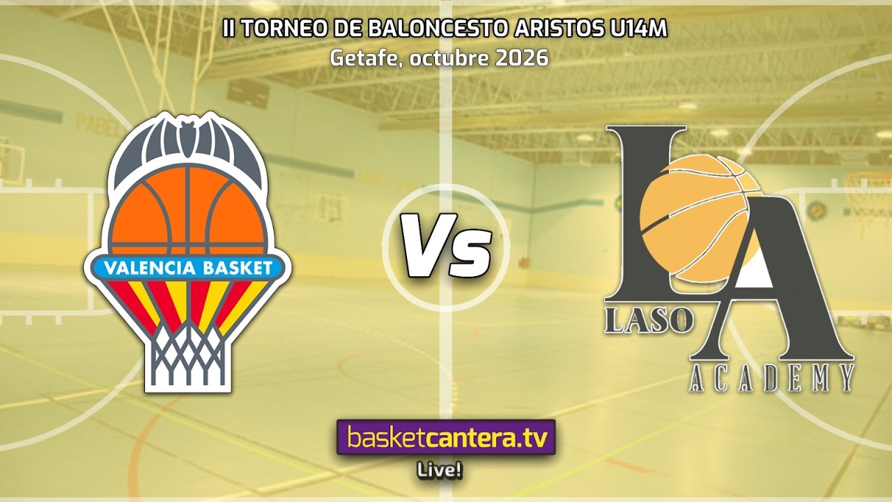 #Directo U14M. VALENCIA BASKET vs PABLO LASO ACADEMY.- Torneo Aristos Infantil masc. 2026