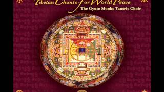 Gyuto Monks Tantric Choir: Tibetan Chants for World Peace
