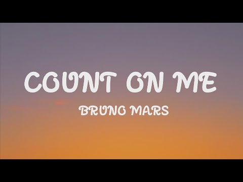 Bruno Mars - Count on Me
