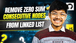 YouTube video '1171. Remove Zero Sum Consecutive Nodes from Linked List | Prefix Sum | Brute -to- Optimal'