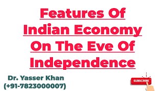 Features Of Indian Economy On The Eve Of Independence | Characteristics Of Indian Economy