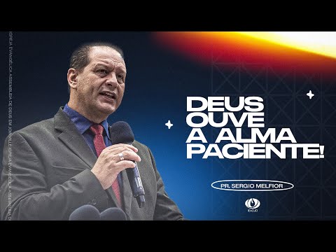 🔴Pregação IEADJO | Pr. Sérgio Melfior | Deus ouve a alma paciente!