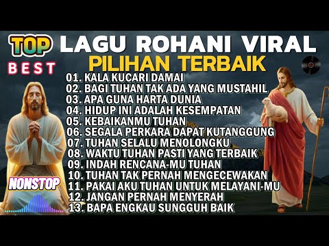 KUMPULAN LAGU PUJIAN ROHANI TERBAIK SEPANJANG MASA - KALA KUCARI DAMAI HANYA KU DAPAT DALAM YESUS