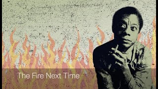 The Fire Next Time