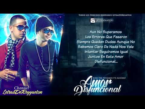 Amor Disfuncional Con Letra Juno 'The Hitmaker' Ft  J Alvarez Original 2016