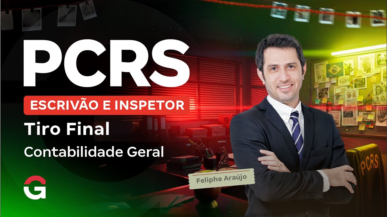 Concurso PC RS Escrivão e Inspetor: Tiro Final | Contabilidade Geral com Feliphe Araújo