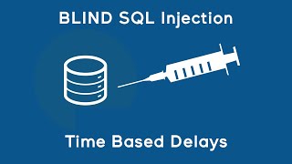 Blind SQL Injection - Time Delay Attack