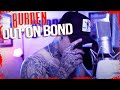 Burden Out On Bond Official Video